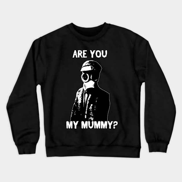 Are you my mummy ? Whovian Mother’s Day Crewneck Sweatshirt by Diversions pop culture designs